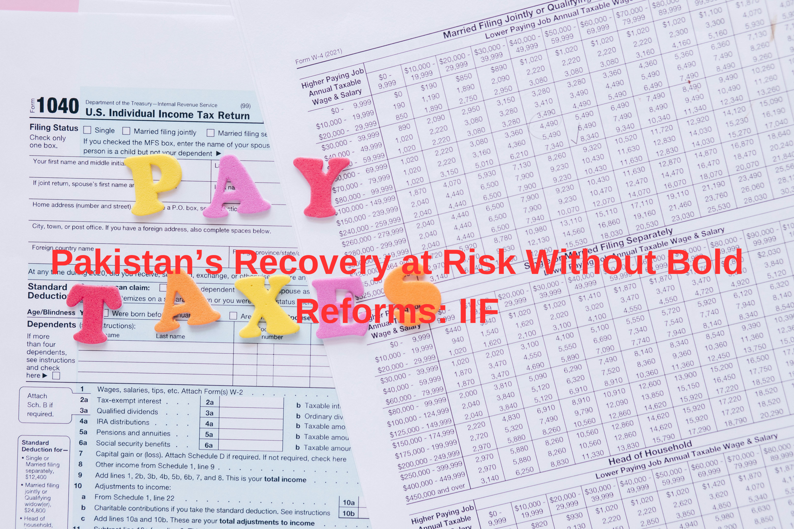 Pakistan’s Recovery at Risk Without Bold Reforms: IIF