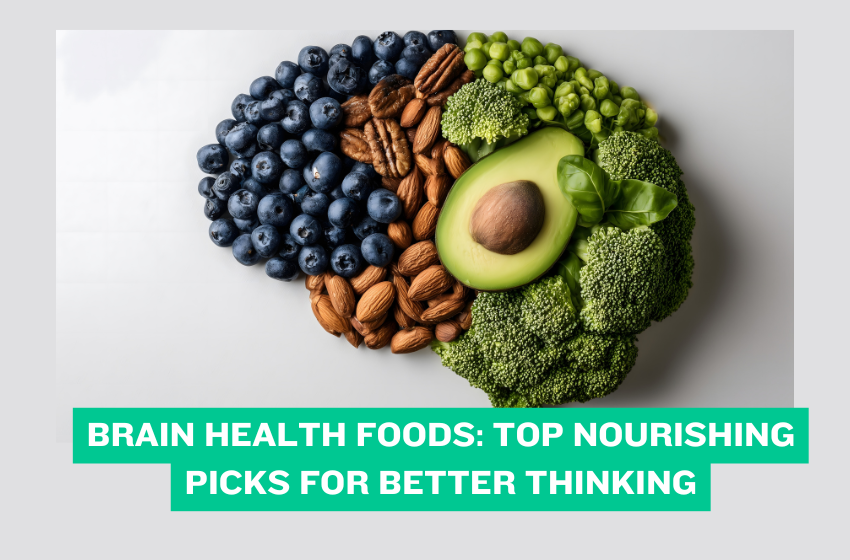Brain Health Foods: Top Nourishing Picks for Better Thinking