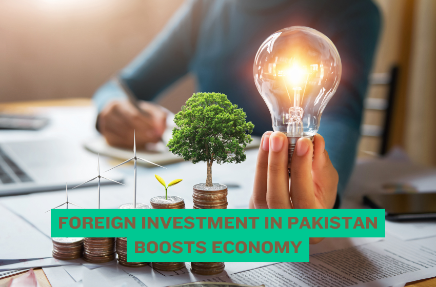 Foreign Investment in Pakistan Boosts Economy