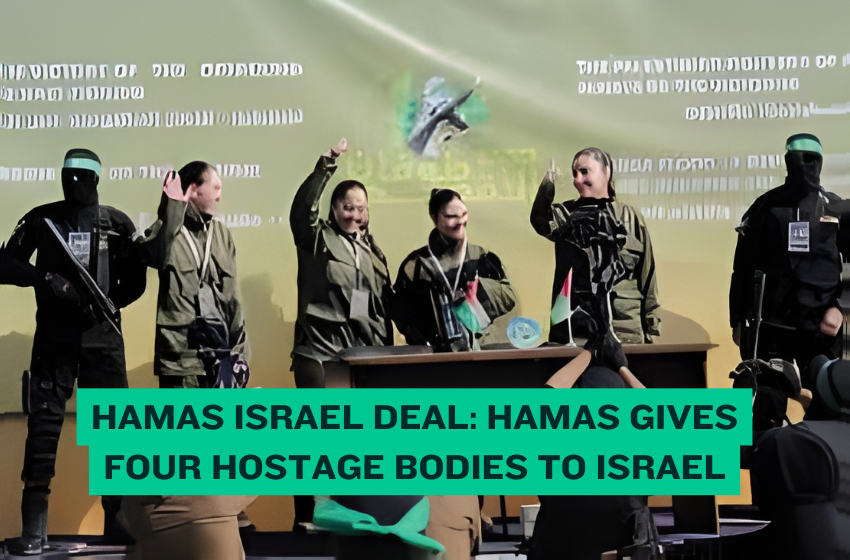 Hamas Israel Deal: Hamas Gives Four Hostage Bodies to Israel