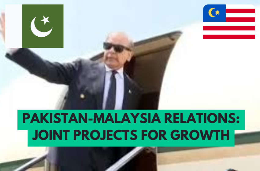 Pakistan-Malaysia Relations: Joint Projects for Growth
