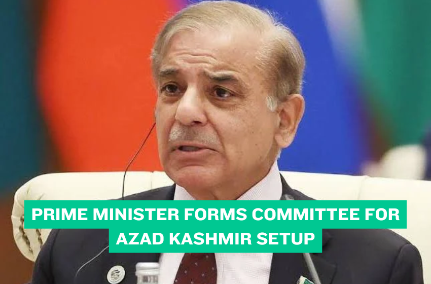 Prime Minister Forms Committee for Azad Kashmir Setup