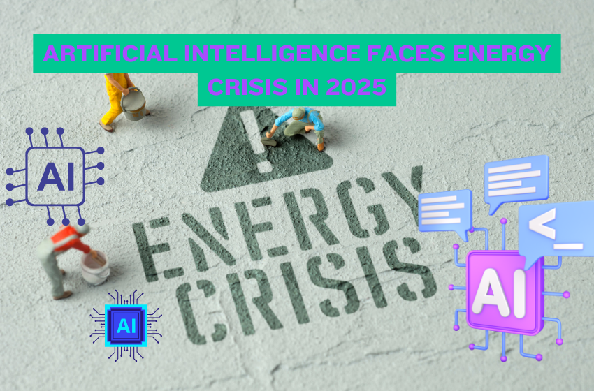 Artificial Intelligence Faces Energy Crisis in 2025