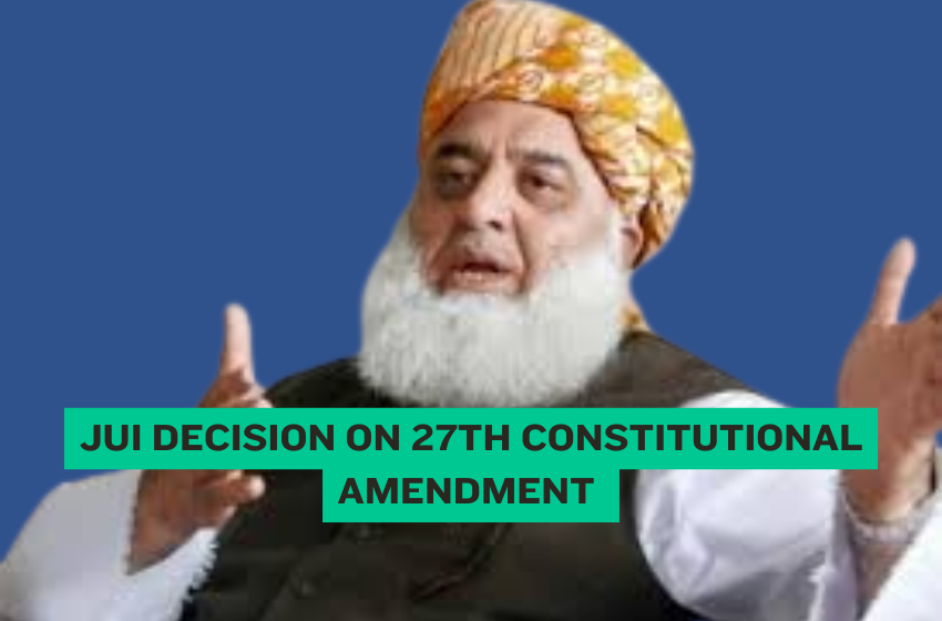 JUI Decision on 27th Constitutional Amendment