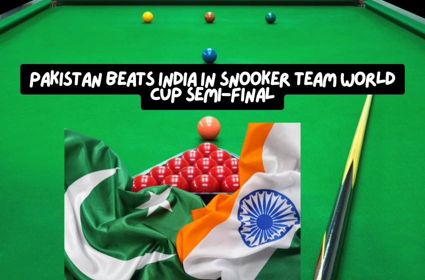 Pakistan Beats India in Snooker Team World Cup Semi-Final