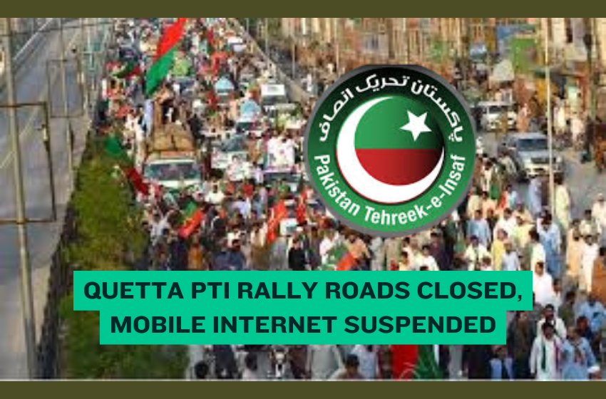 Quetta PTI Rally Roads Closed, Mobile Internet Suspended