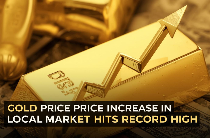 Gold Price Increase in Local Market Hits Record High
