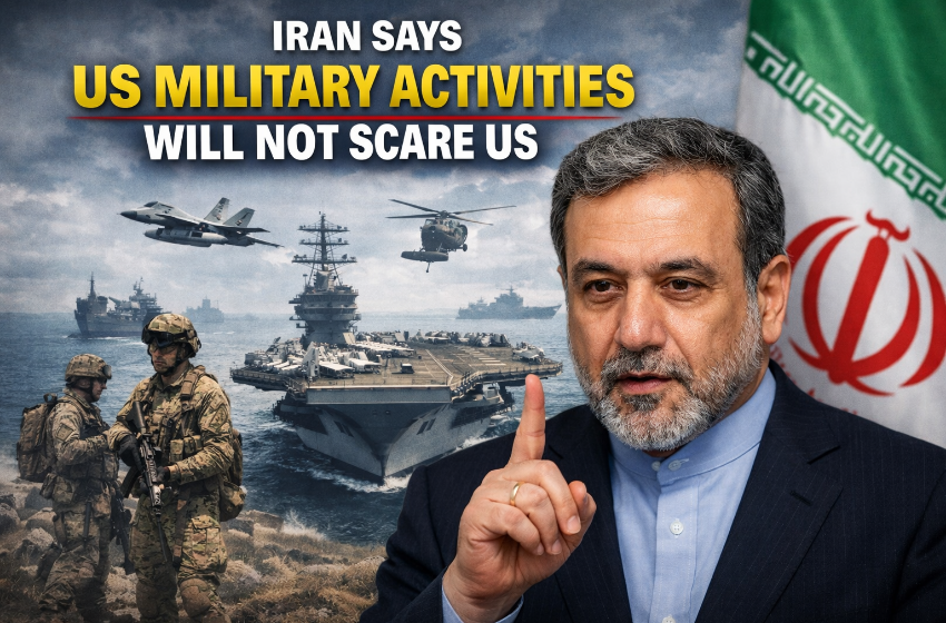 Iran Says US Military Activities Will Not Scare Us