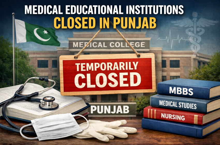 Medical Educational Institutions Closed in Punjab Till March