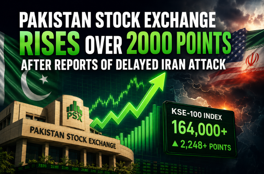 Pakistan Stock Exchange Rises Over 2000 Points After Reports of Delayed Iran Attack